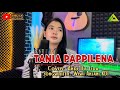 TANIA PAPPILENA ~A ILA || Cipt: Wiwi Anjani KDI