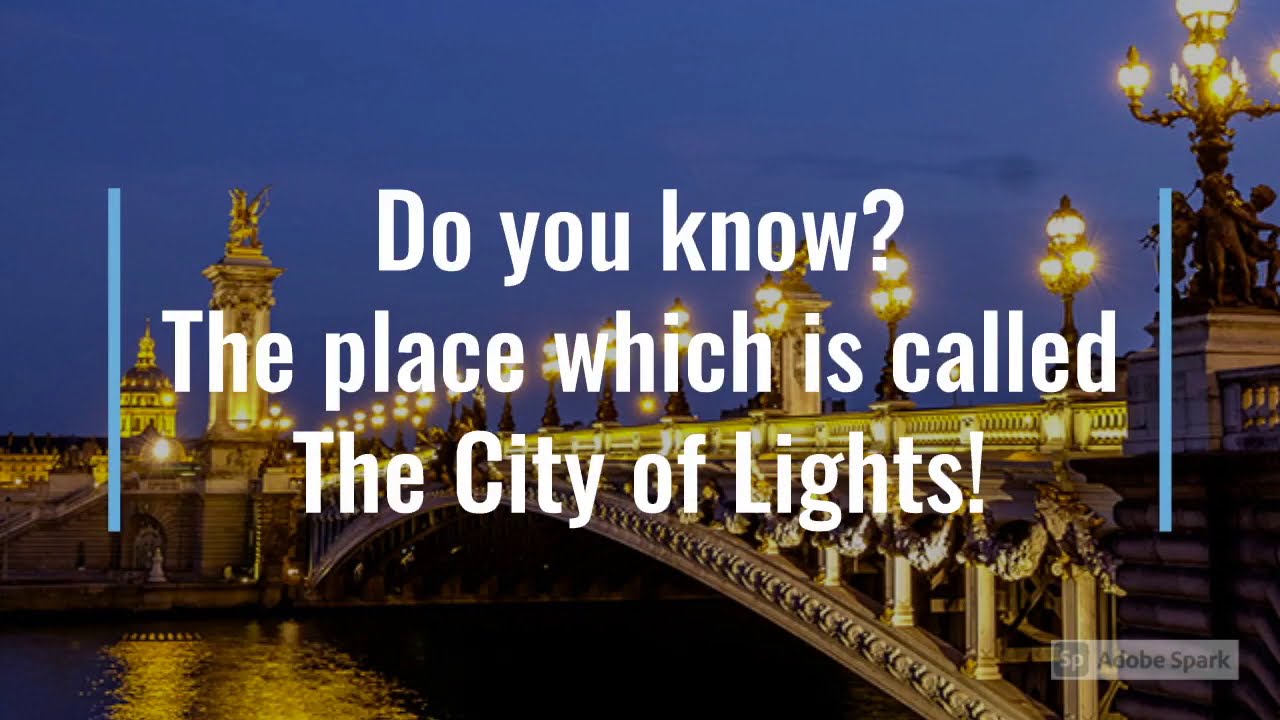 Which city is called 'The City of Lights' ? YouTube