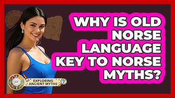 Why Is Old Norse Language Key To Norse Myths? - Exploring Ancient Myths