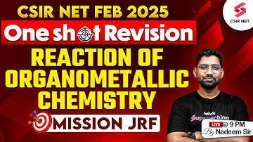 CSIR NET Feb 2025 | Chemical Science Preparation | Reaction Of Organometallic chemistry | Nadeem Sir