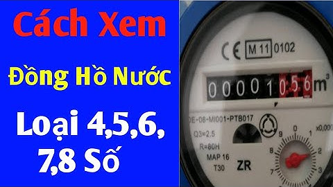Cách Xem Số Đồng Hồ Nước Loại 4 số,5 số,6 số,7 số,8 số.