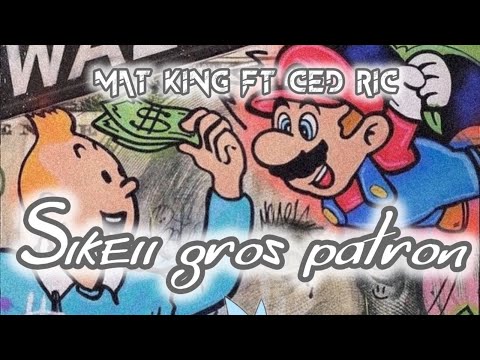 Mat King - SIKEI GRO PATRON ( Ced Ric & Nathaa )