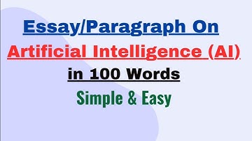 Essay/Paragraph on Artificial Intelligence in 100 Words | AI Technology Essay Paragraph Writing |