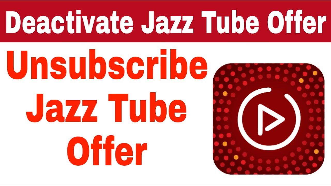 Unsub Jazz Code How to Deactivate Jazz Tube Offer | How to Unsubscribe Jazz Tube Offer ...