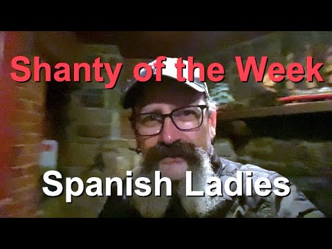 SeÃ¡n Dagher's Shanty of the Week 48 Spanish Ladies