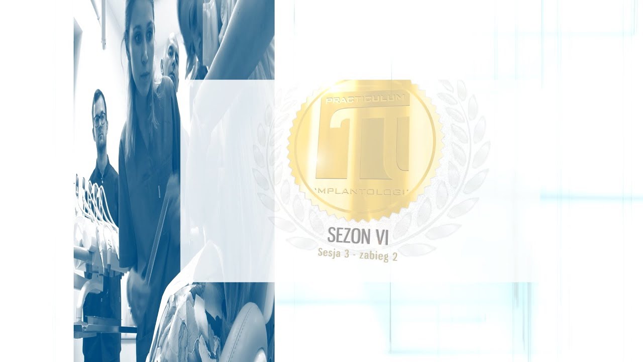 PRACTICULUM IMPLANTOLOGII SEZON VI  SESJA 3  ZABIEG 2