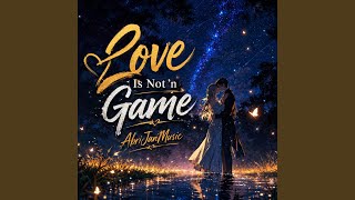 Love Is Not a Game
