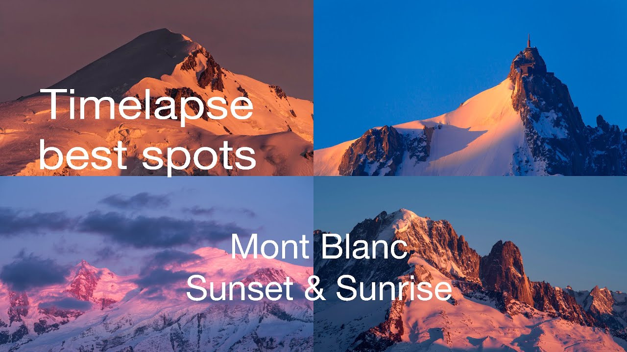 Sunset sunrise time lapse Mont Blanc best spots 4K