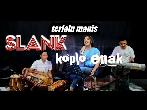 TERLALU MANIS (slank) _ versi KOPLO enak (edisi latihan) VOC Dheby agustin