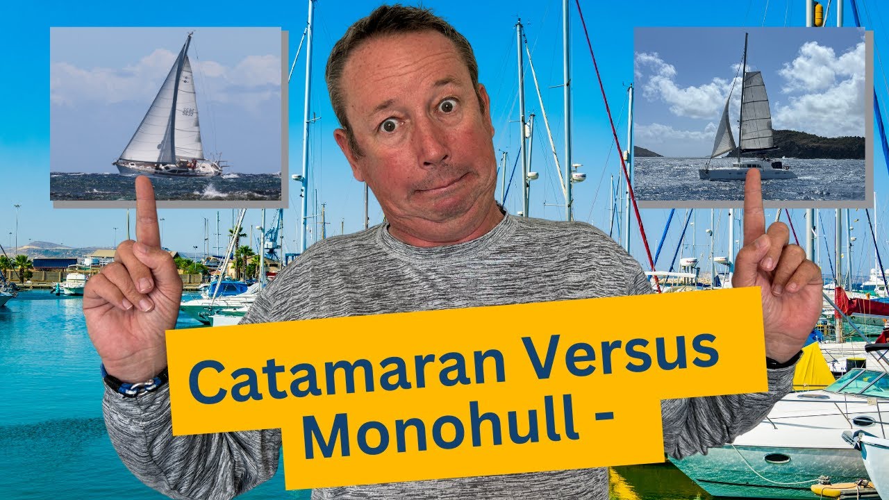 Catamaran Versus Monohull – Which One Is Better?