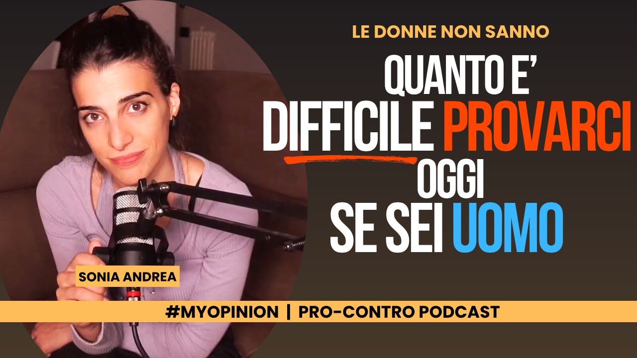 PROVARCI DA UOMO e' veramente DIFFICILE OGGI. Ma forse da sempre.