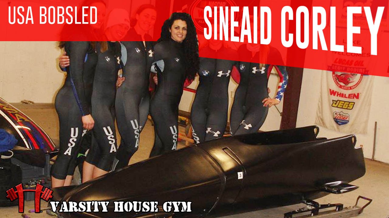 Varsity House Gym - Sineaid Corley USA Bobsledder & Skeleton Interview