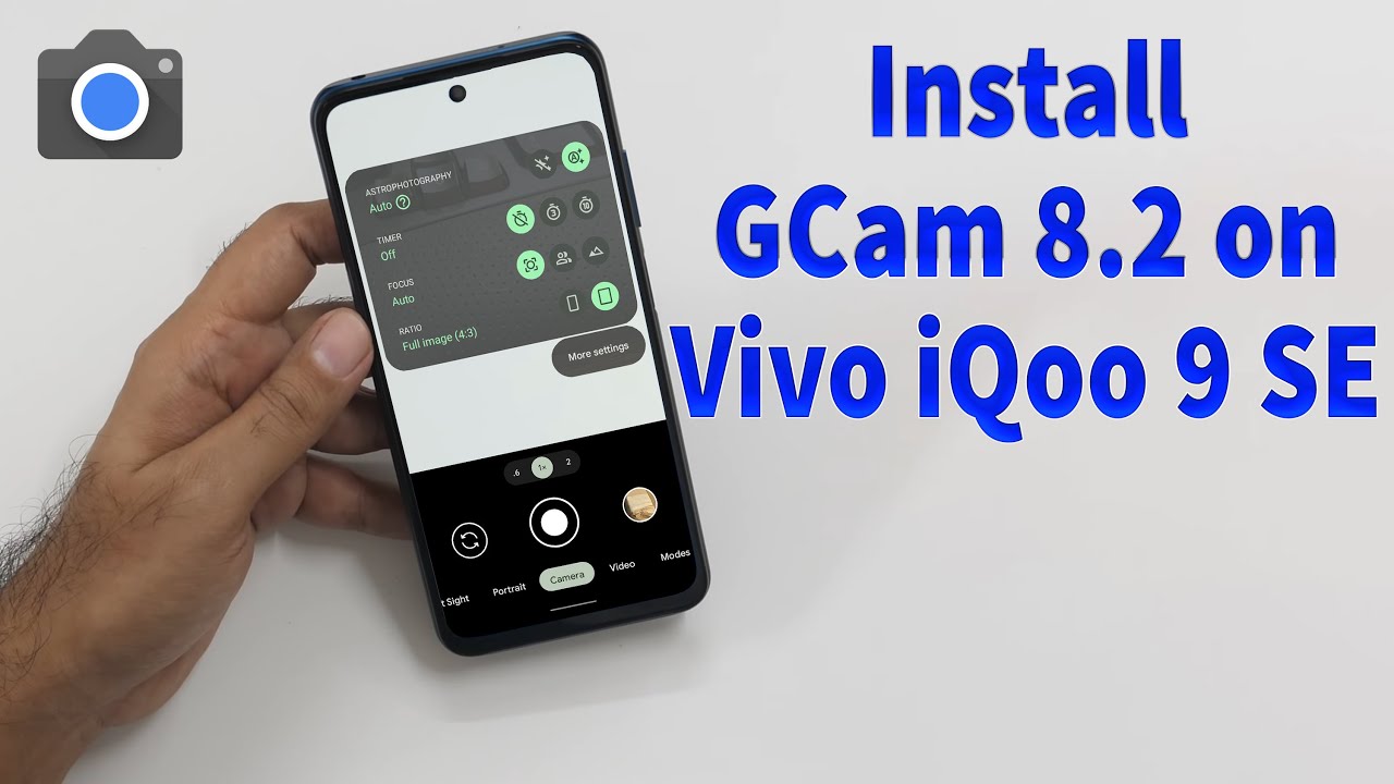 Download GCam 8.2 for Vivo iQoo 9 SE (Google Camera APK Port Install)