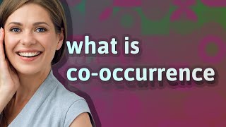 Co-occurrence | meaning of Co-occurrence