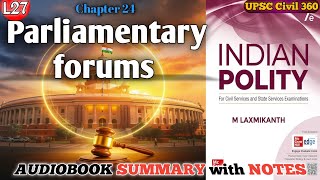 L27: Parliamentary Forums Audiobook | Indian Polity by M Laxmikant  | UPSC, State PSC, SSC