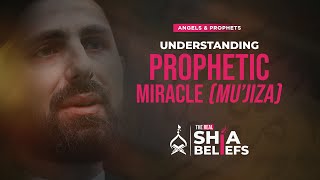 What is Miracle (Mu’jiza)? What Makes It Different From Magic? | ep 37 | The Real Shia Beliefs