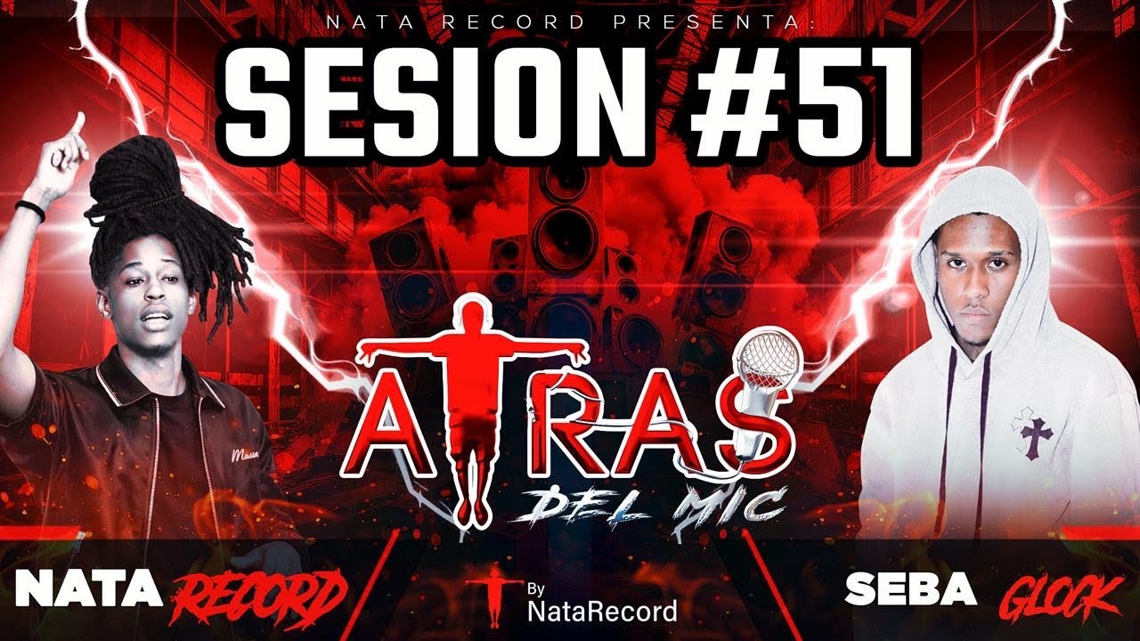 NATA RECORD ❌ SEBA GLOCK - SESION 51 - ATRAS DEL MIC