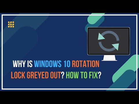 Why Is Windows 10 Rotation Lock Greyed Out? How To Fix?