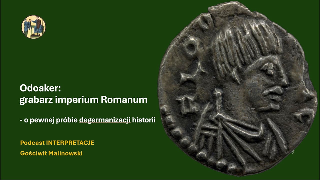 284 Odoaker: grabarz imperium Romanum - o pewnej próbie degermanizacji historii
