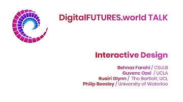 DigitalFUTURES Keynote : Interactive Design
