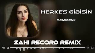 Semicenk - Herkes Gibisin Zahi Record Remix 