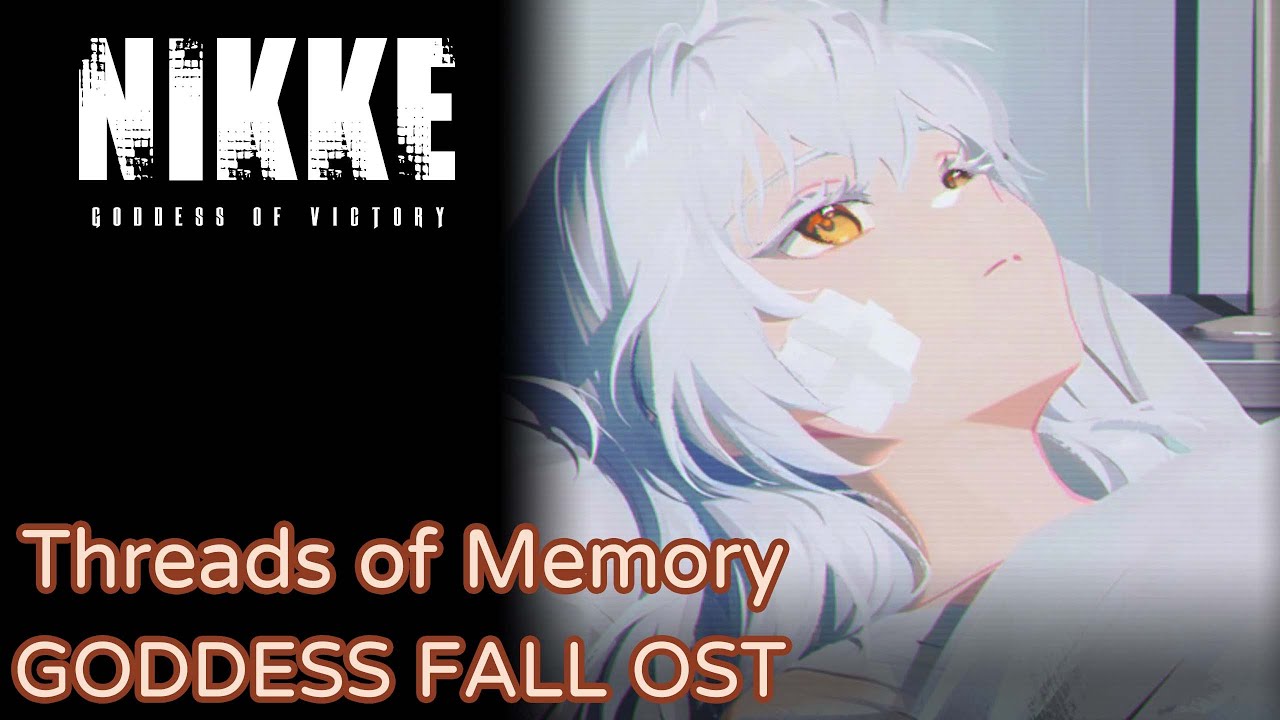 【勝利女神：妮姬NIKKE】GODDESS FALL OST : Threads of Memory (Extended)