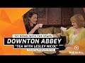 Downton Abbey: Sit Down with the Stars - Tea Time