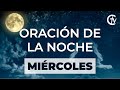 Oración para la noche del Miércoles || Las Completas || Cristovisión