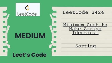 3424. Minimum Cost to Make Arrays Identical | Sorting | LeetCode | Medium | O(NlogN)
