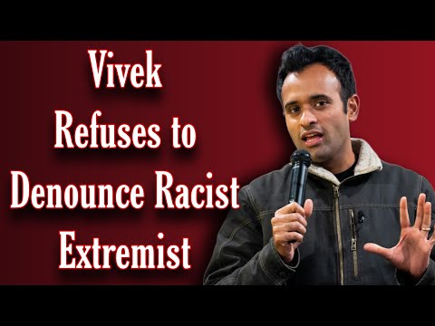 Vivek Refuses to Denounce Racist Extremist