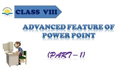 MS - Power Point (Part - 1)  for Class VIII