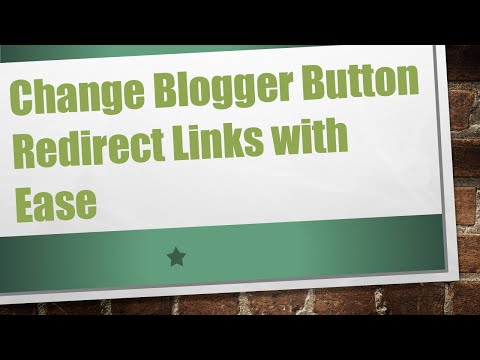 Change Blogger Button Redirect Links with Ease