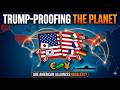 Trump Proofing the Planet How the World is Moving on Without the USA