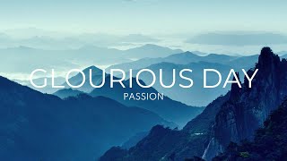 Glorious Day - Passion [UNOFFICIAL LYRIC VIDEO]