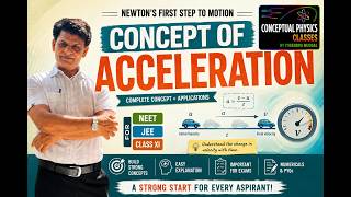 Concept of Acceleration in One Shot | Complete Theory + Numericals | NEET, JEE & Class XI Physics
