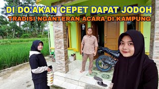 Neng Maya Di Do'akan Pak Ustad Biar Cepet Dapat Jodoh, Tradisi Nganteran Di Kampung