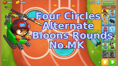 Bloons TD 6 | Four Circles Alternate Bloons Rounds | No MK Walkthrough