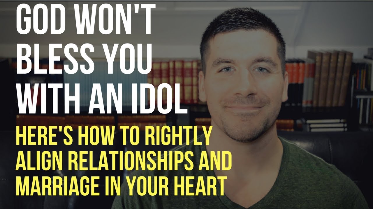 3 Signs You Are Idolizing Relationships and Marriage: God Won't Bless You With An Idol