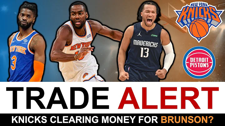 BREAKING: Knicks Trade Alec Burks & Nerlens Noel To Pistons To Clear Cap Space For Jalen Brunson? - DayDayNews