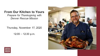 From Our Kitchen to Yours: Prepare for Thanksgiving with Denver Rescue Mission