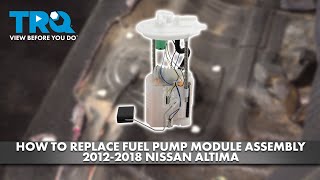 How to Replace Fuel Pump Module Assembly 20122018 Nissan Altima