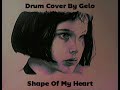 STING - SHAPE OF MY HEART - DRUM COVER BY GELO