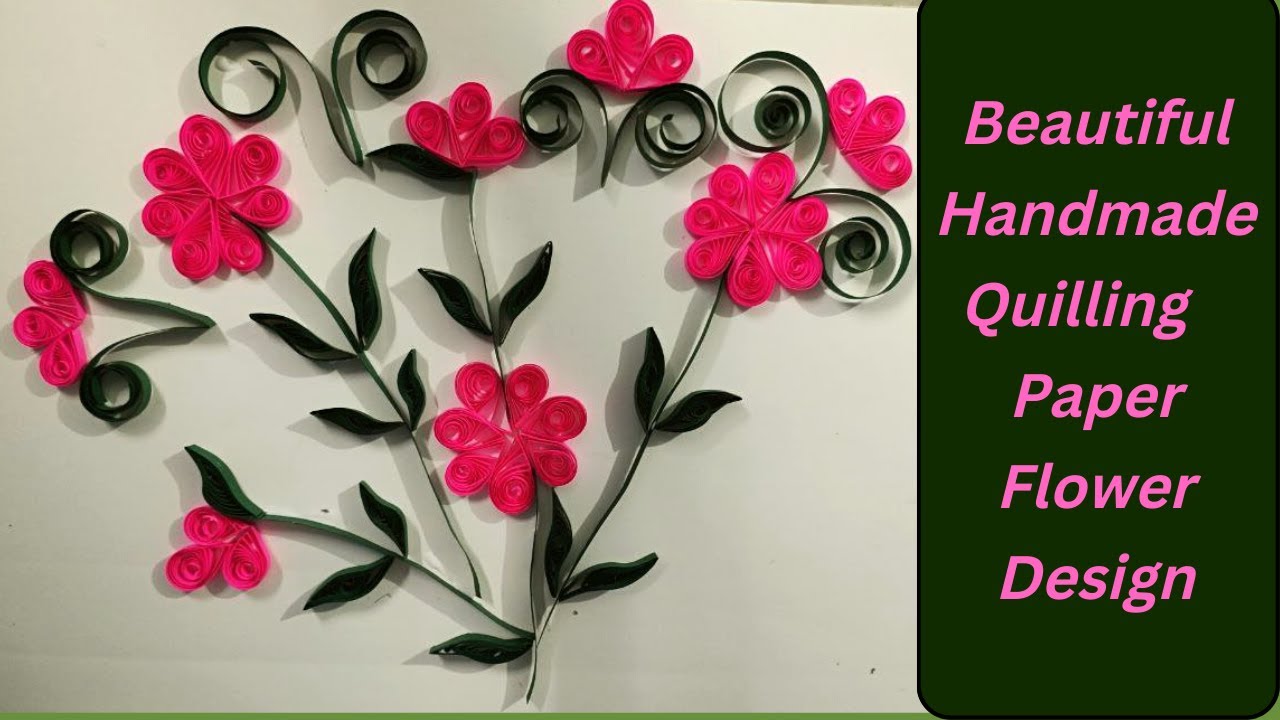 Beautiful Handmade Quilling Paper Flower Design YouTube