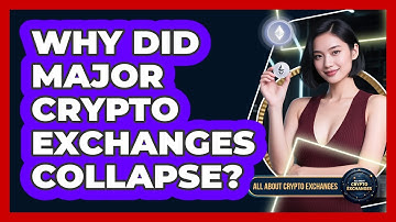 Why Did Major Crypto Exchanges Collapse? - All About Crypto Exchanges