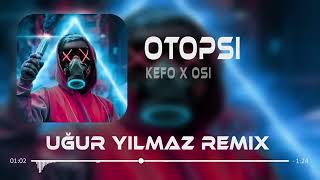 Otopsi - remix kefo x osi Resimi