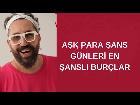 AŞK PARA ŞANS GÜNLERİ EN ŞANSLI BURÇLAR