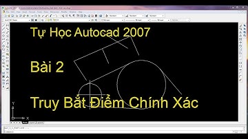 AUTOCAD CƠ BẢN - Bai 2 Truy bat diem chinh xac