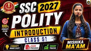 SSC 2027 Polity Class 01 🚀 GK/GS Introduction | Full Concept Explained | Mishika Ma'am #ssc