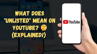 What Does "Unlisted" Mean on YouTube? 🤔 (Explained!) 2025