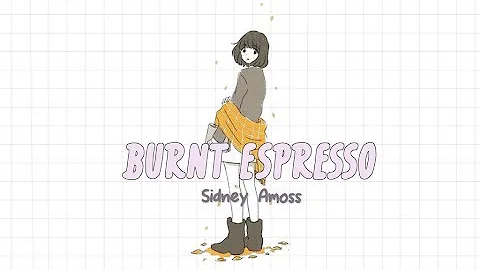 sidney || burnt espresso (prod. barnes blvd) | Lyr...